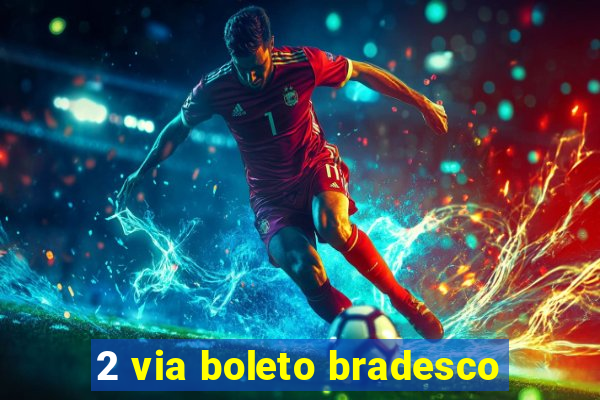 2 via boleto bradesco